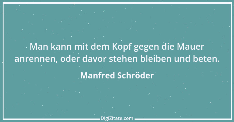 Zitat von Manfred Schröder 96