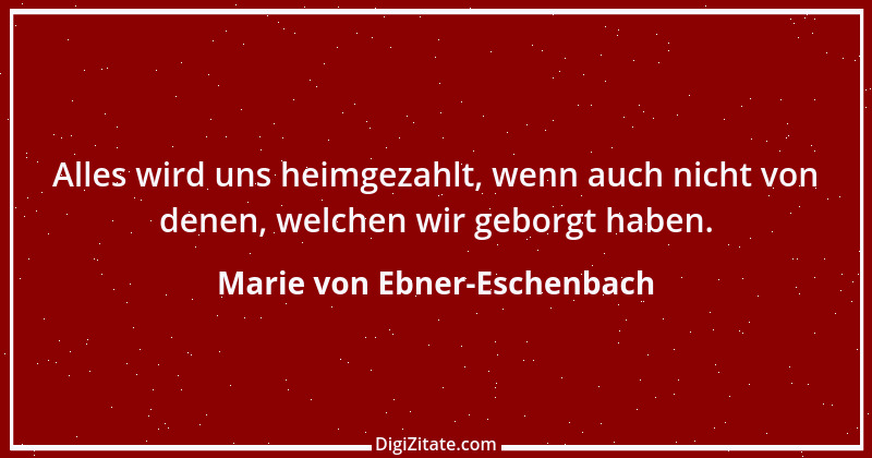 Zitat von Marie von Ebner-Eschenbach 366