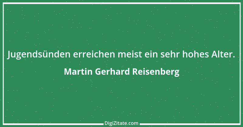 Zitat von Martin Gerhard Reisenberg 713