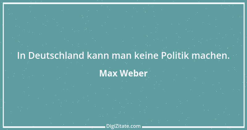 Zitat von Max Weber 43