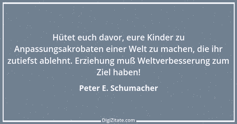 Zitat von Peter E. Schumacher 203