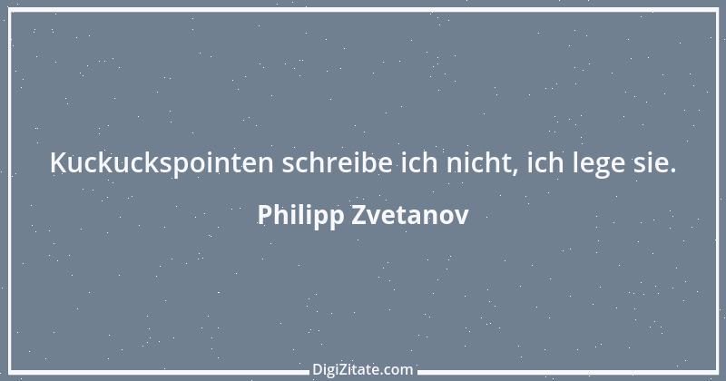 Zitat von Philipp Zvetanov 34