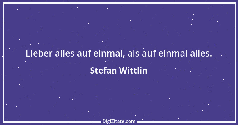 Zitat von Stefan Wittlin 107