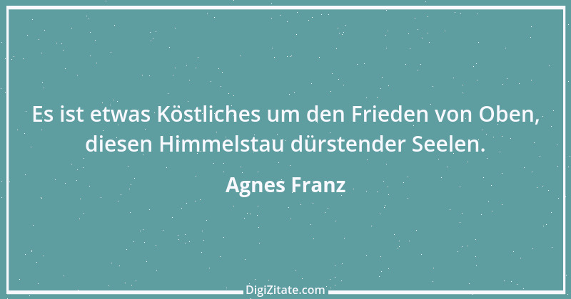 Zitat von Agnes Franz 1