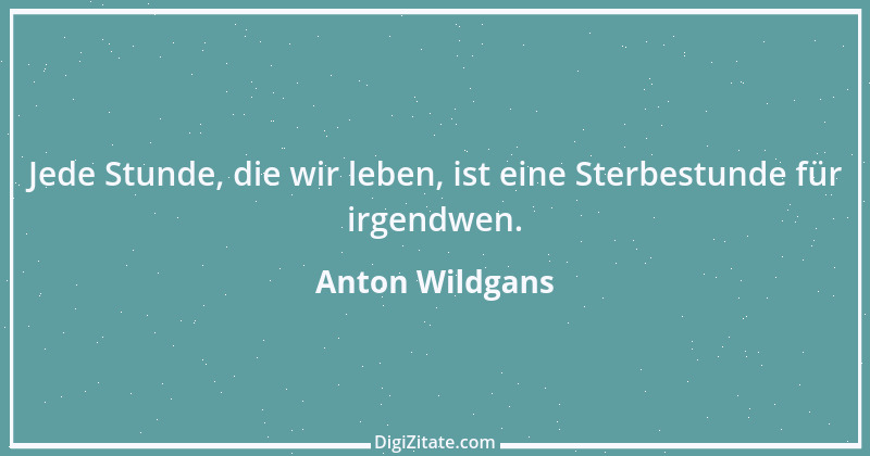 Zitat von Anton Wildgans 5