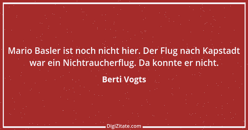 Zitat von Berti Vogts 27