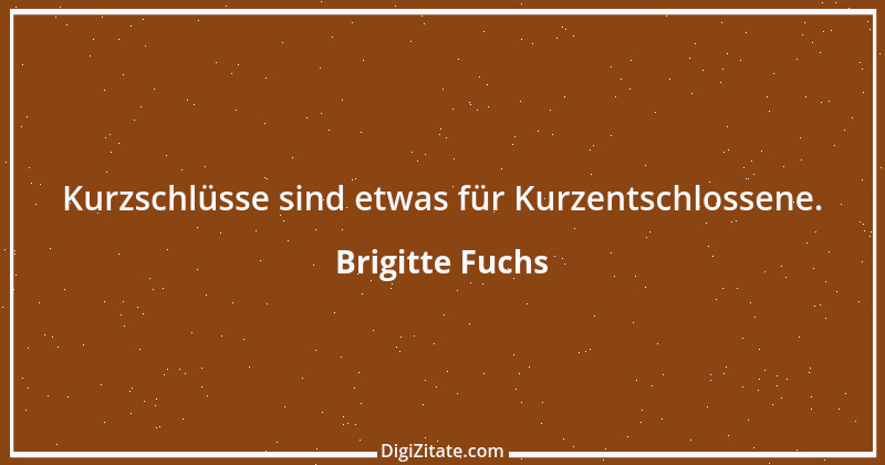 Zitat von Brigitte Fuchs 89