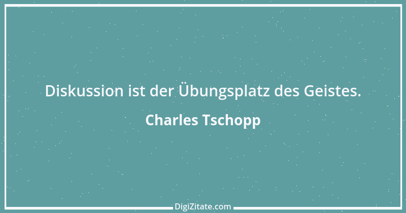 Zitat von Charles Tschopp 19