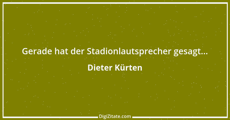 Zitat von Dieter Kürten 3