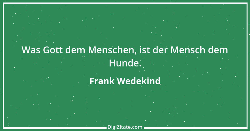 Zitat von Frank Wedekind 47