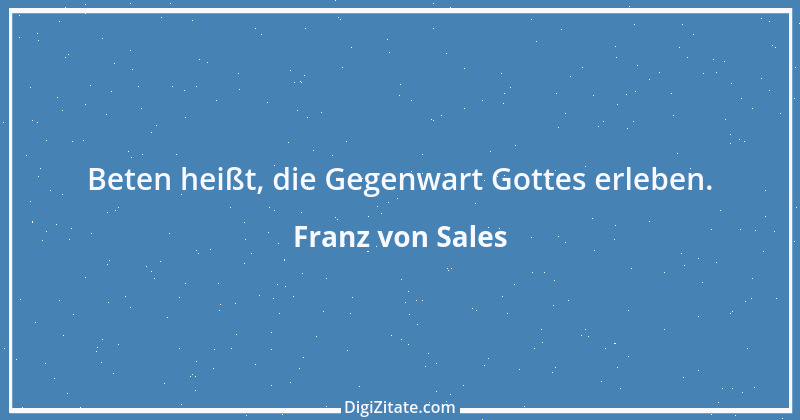 Zitat von Franz von Sales 25