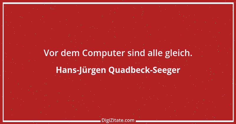 Zitat von Hans-Jürgen Quadbeck-Seeger 27