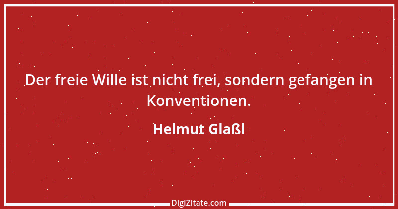 Zitat von Helmut Glaßl 351