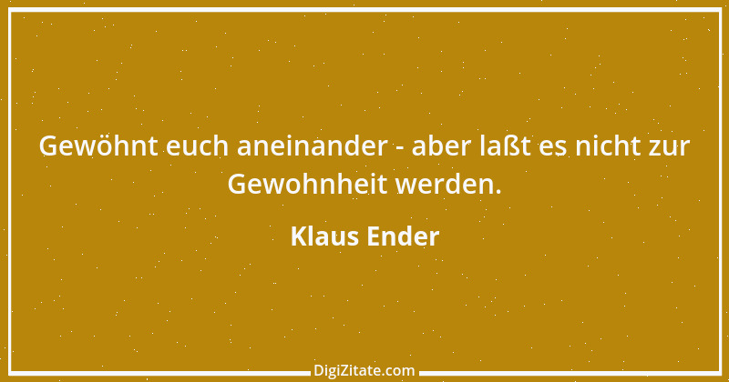 Zitat von Klaus Ender 72