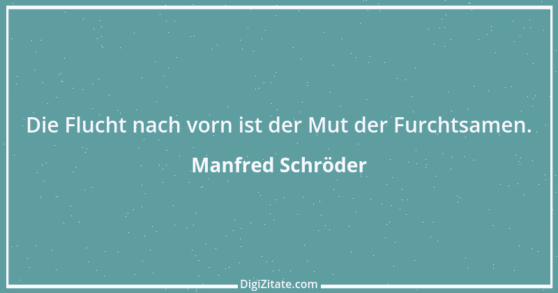 Zitat von Manfred Schröder 97