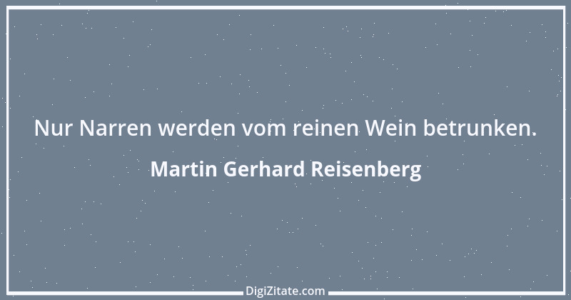 Zitat von Martin Gerhard Reisenberg 714