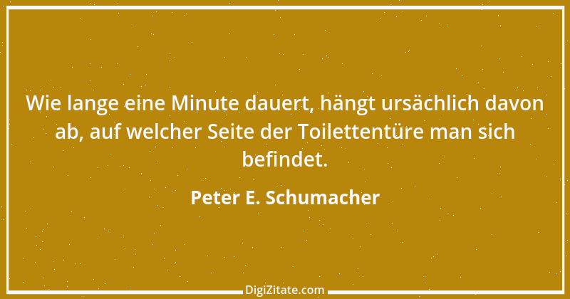 Zitat von Peter E. Schumacher 204