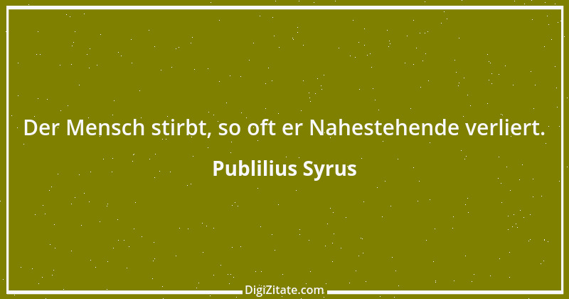 Zitat von Publilius Syrus 64