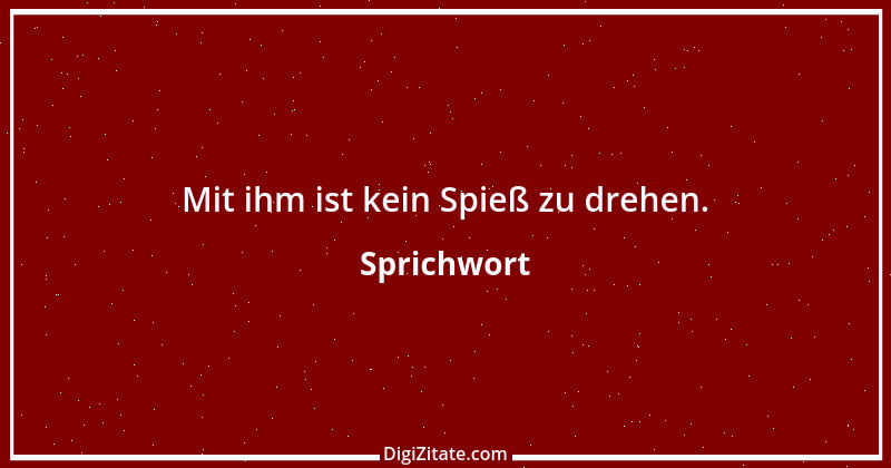 Zitat von Sprichwort 12391