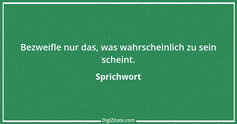 Zitat von Sprichwort 6391