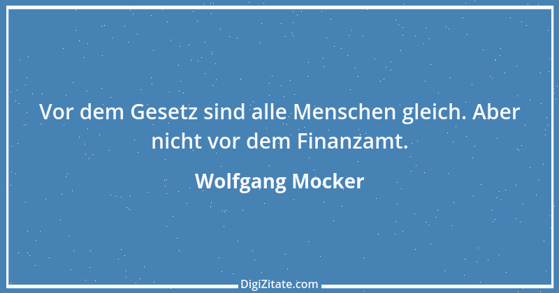 Zitat von Wolfgang Mocker 420