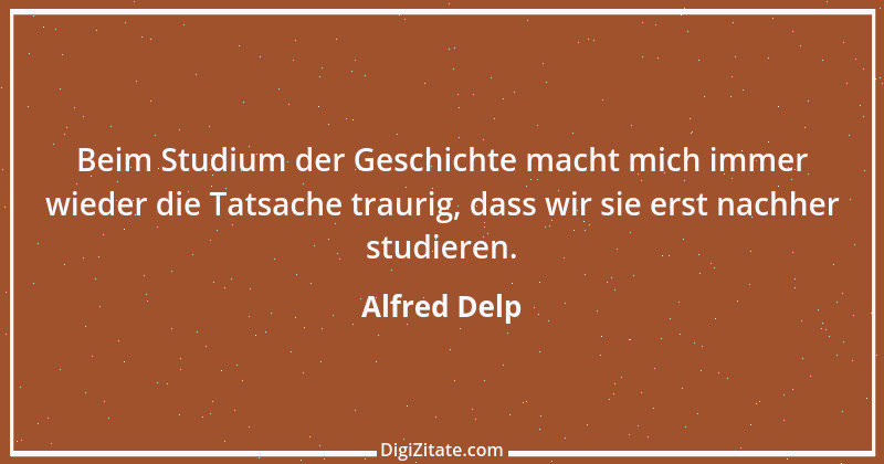 Zitat von Alfred Delp 9