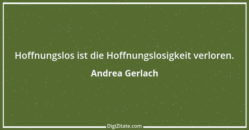 Zitat von Andrea Gerlach 5