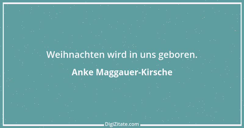 Zitat von Anke Maggauer-Kirsche 697