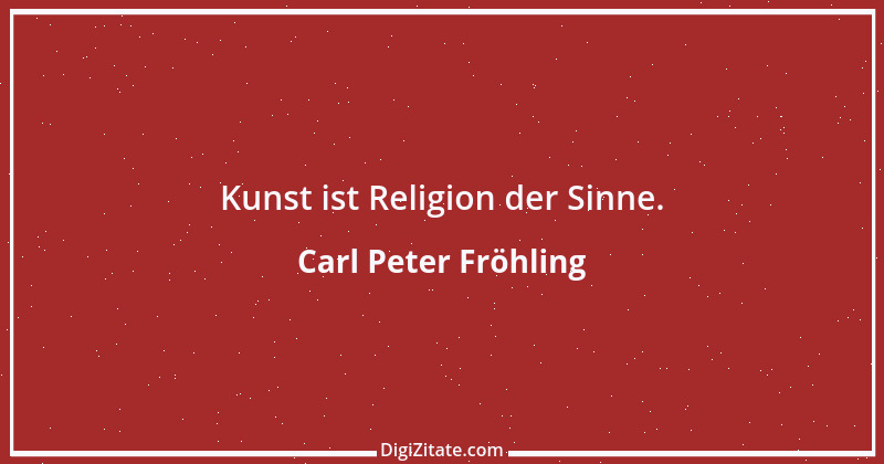 Zitat von Carl Peter Fröhling 117