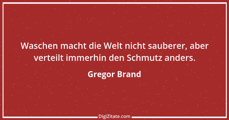 Zitat von Gregor Brand 290