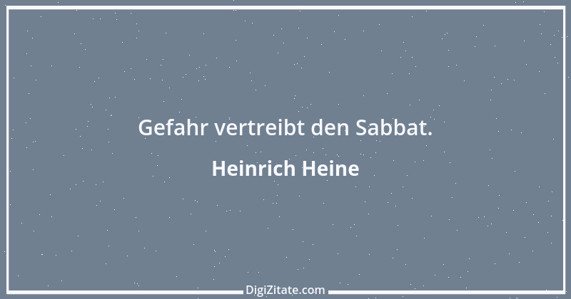 Zitat von Heinrich Heine 315