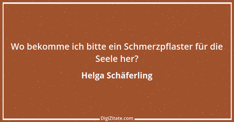 Zitat von Helga Schäferling 155