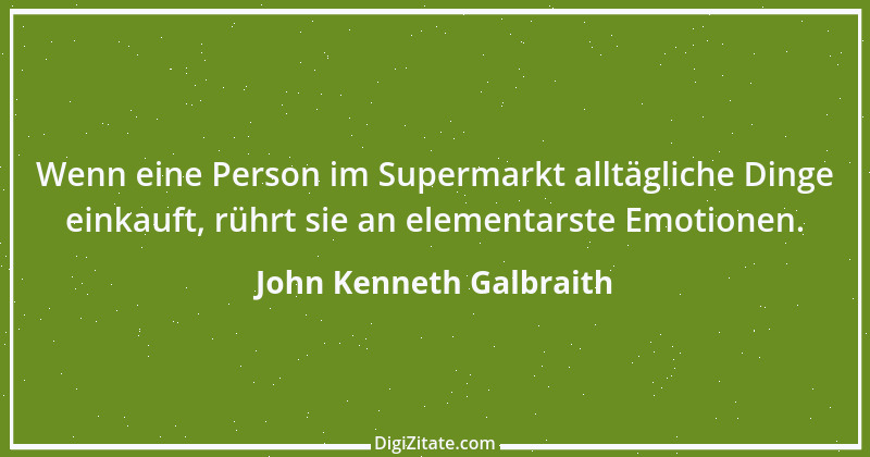 Zitat von John Kenneth Galbraith 1