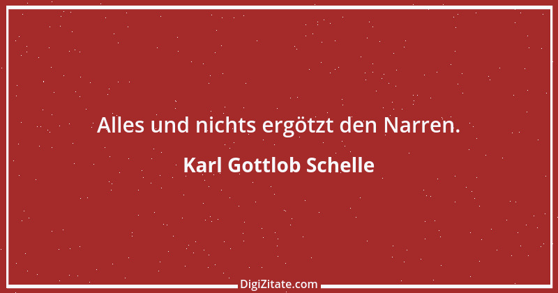 Zitat von Karl Gottlob Schelle 2