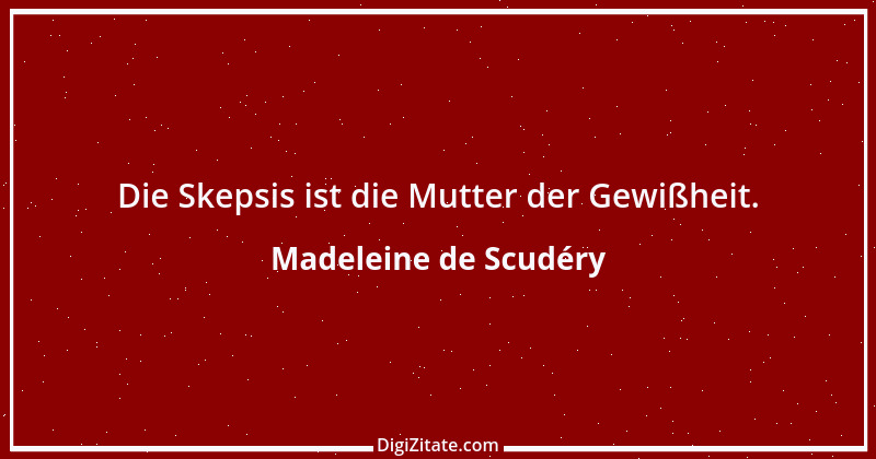 Zitat von Madeleine de Scudéry 11