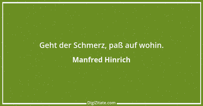 Zitat von Manfred Hinrich 2574