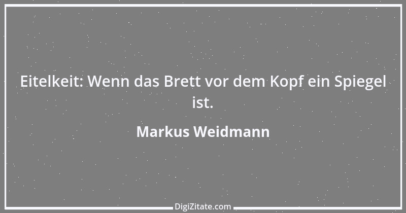 Zitat von Markus Weidmann 20