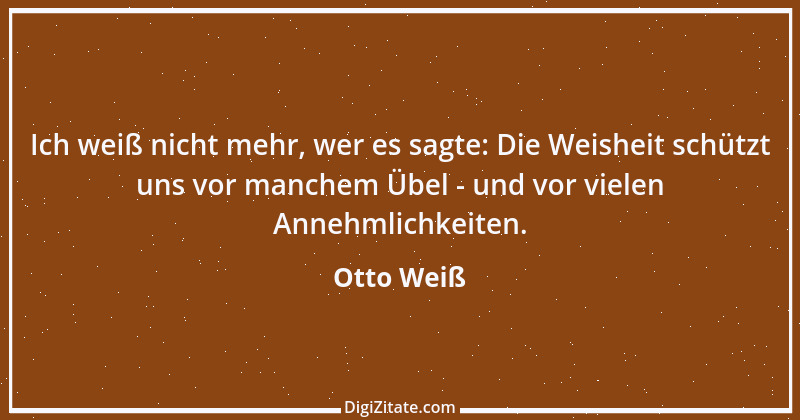 Zitat von Otto Weiß 269