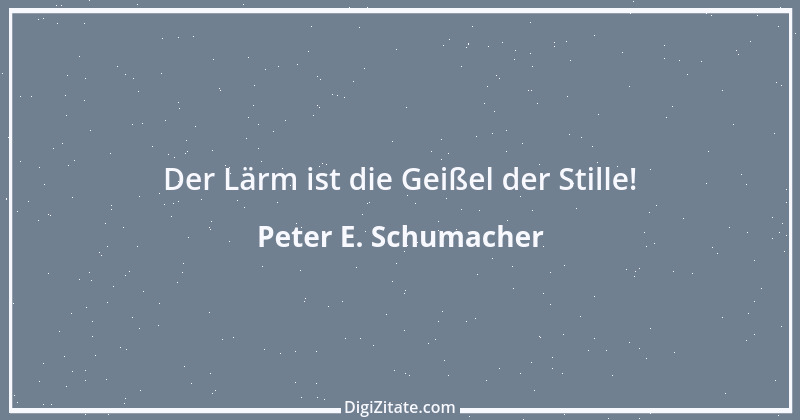 Zitat von Peter E. Schumacher 205