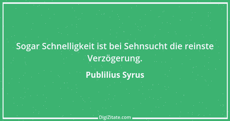 Zitat von Publilius Syrus 65