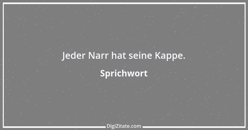 Zitat von Sprichwort 10392