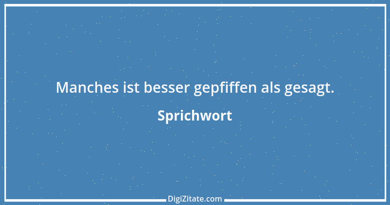 Zitat von Sprichwort 6392