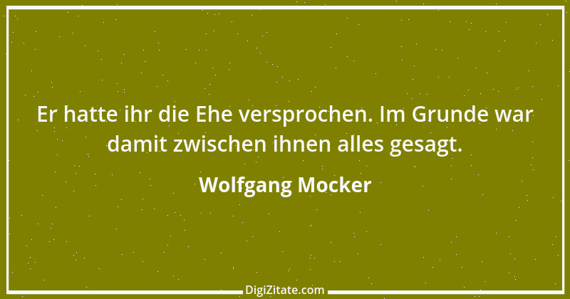 Zitat von Wolfgang Mocker 421