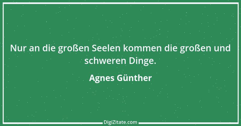 Zitat von Agnes Günther 1