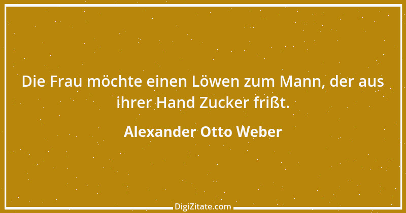 Zitat von Alexander Otto Weber 12