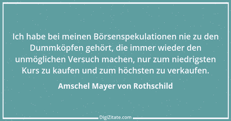 Zitat von Amschel Mayer von Rothschild 4