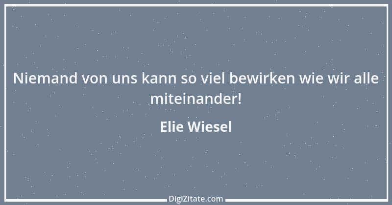 Zitat von Elie Wiesel 12