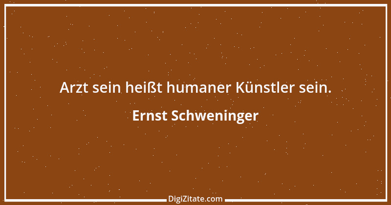 Zitat von Ernst Schweninger 1