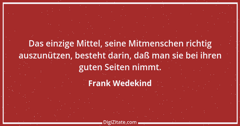 Zitat von Frank Wedekind 49