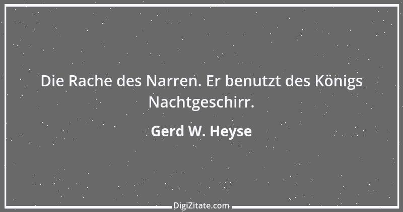 Zitat von Gerd W. Heyse 509